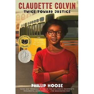 Claudette Colvin: Twice Toward Justice (Newbery Honor Book; National Book Award